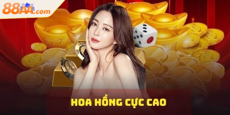 Đại lý 88aa được nhận mức hoa hồng cực kỳ cạnh tranh