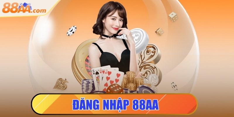 Đăng nhập 88aa an toàn, truy cập tài khoản trong tích tắc